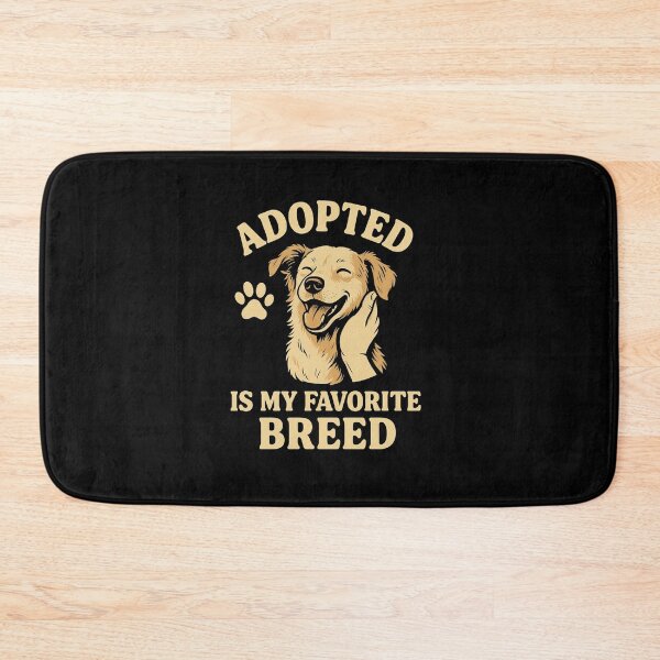 Item preview, Adopted Is My Favorite Breed designed and sold by Prints-by-Olaf.