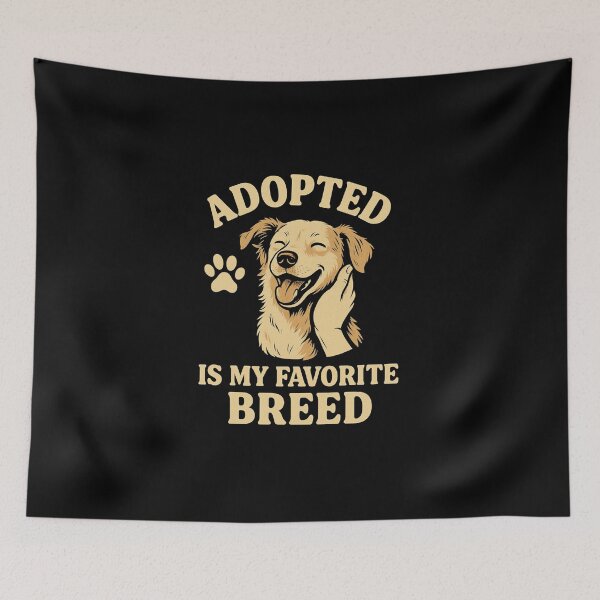 Item preview, Adopted Is My Favorite Breed designed and sold by Prints-by-Olaf.