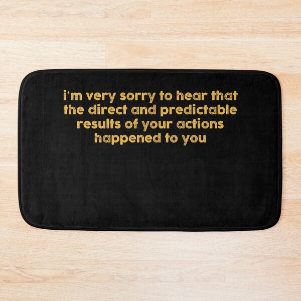 Item preview, I’m Very Sorry To Hear That Funny Sarcastic Quote designed and sold by NediaNujra.