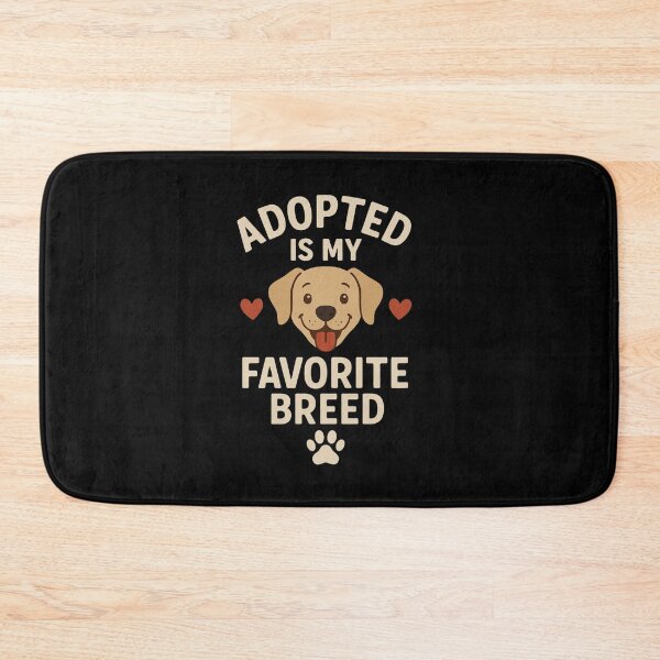 Item preview, Adopted Is My Favorite Breed designed and sold by Prints-by-Olaf.