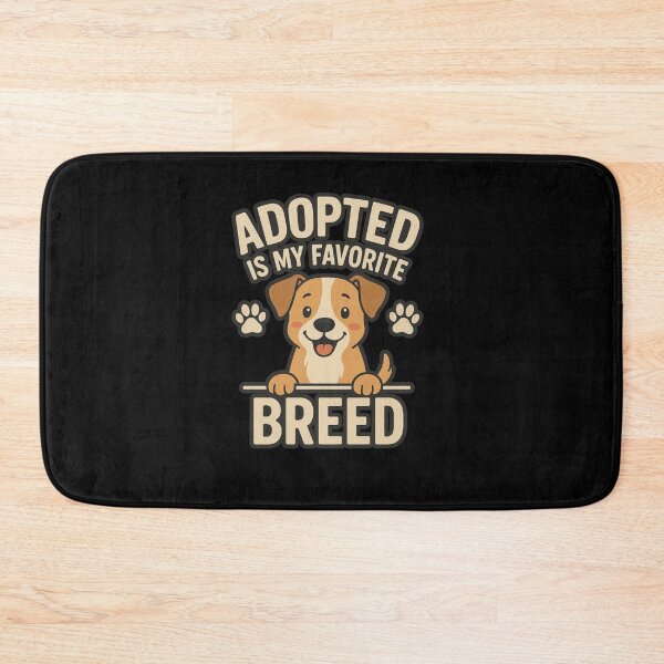 Item preview, Adopted Is My Favorite Breed designed and sold by Prints-by-Olaf.
