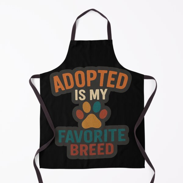 Item preview, Adopted Is My Favorite Breed designed and sold by Prints-by-Olaf.