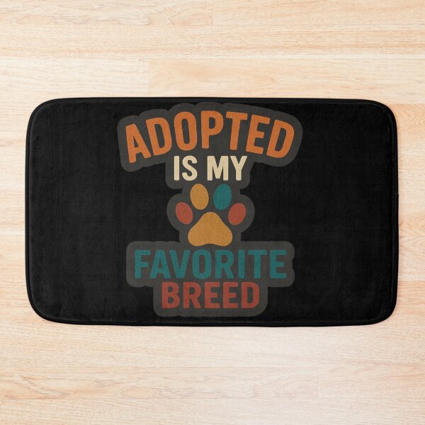 Item preview, Adopted Is My Favorite Breed designed and sold by Prints-by-Olaf.