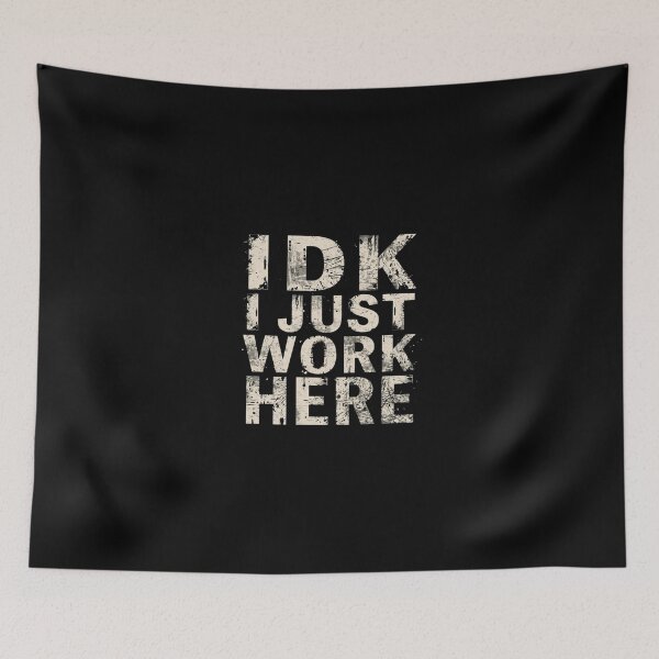 Item preview, IDK quote Funny Work Giftful Tee designed and sold by Happyhoo1.