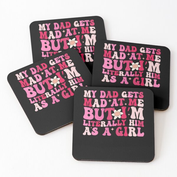 Item preview, Dad Gets Mad But I'm Literally Him As a Girl Funny Daughter Quote designed and sold by EidosEmporiium.