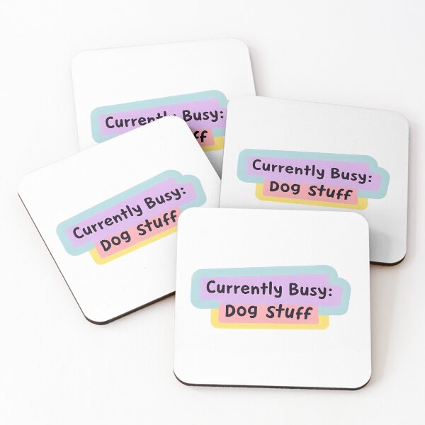 Item preview, Currently Busy: Dog Stuff designed and sold by FlamingGalahDesigns.