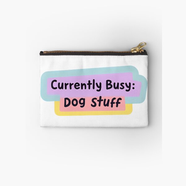 Item preview, Currently Busy: Dog Stuff designed and sold by FlamingGalahDesigns.