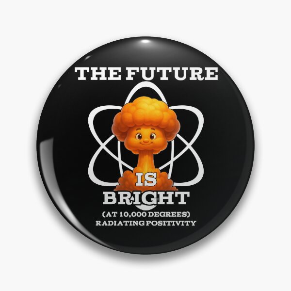Item preview, The Future Is Bright (At 10,000 Degrees) – Radiating Positivity Dark Humor Design designed and sold by A-T-H.