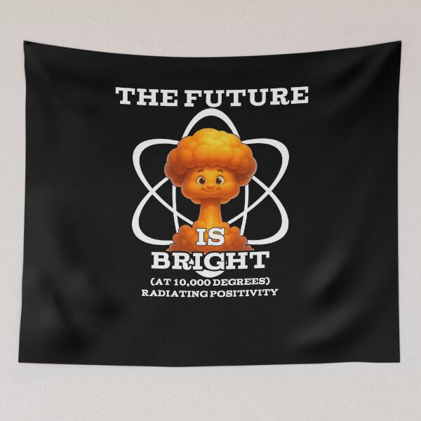 Item preview, The Future Is Bright (At 10,000 Degrees) – Radiating Positivity Dark Humor Design designed and sold by A-T-H.