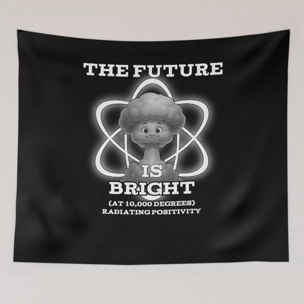 Item preview, The Future Is Bright (At 10,000 Degrees) – Radiating Positivity Dark Humor Design designed and sold by A-T-H.