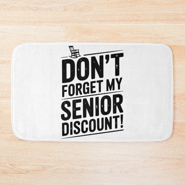 Item preview, Don’t Forget My Senior Discount designed and sold by Frank Ring.