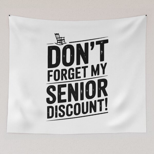 Item preview, Don’t Forget My Senior Discount designed and sold by Frank Ring.