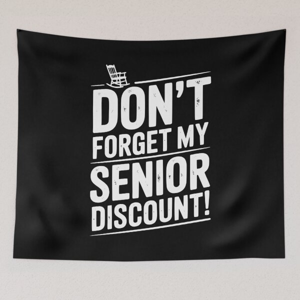 Item preview, Don’t Forget My Senior Discount designed and sold by Frank Ring.