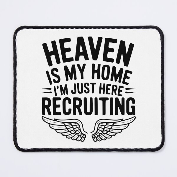 Item preview, Heaven Is My Home I’m Just Here Recruiting designed and sold by Frank Ring.