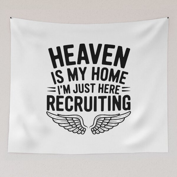 Item preview, Heaven Is My Home I’m Just Here Recruiting designed and sold by Frank Ring.