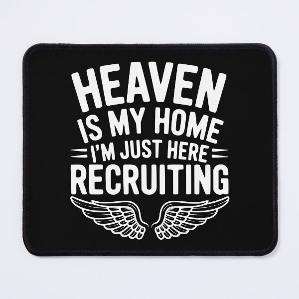 Item preview, Heaven Is My Home I’m Just Here Recruiting designed and sold by Frank Ring.