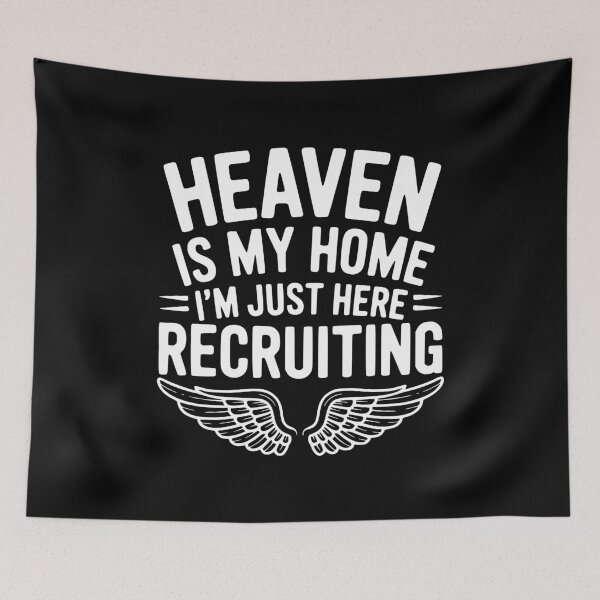 Item preview, Heaven Is My Home I’m Just Here Recruiting designed and sold by Frank Ring.