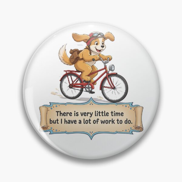 Item preview, Busy Dog on a Bicycle – Funny Motivational Quote: Very Little Time, Lots of Work designed and sold by DroolWorthyUS.