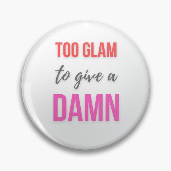 Item preview, Too Glam To Give A Damn Quote | Sassy Aesthetic Bold Typography designed and sold by TeeTantra.