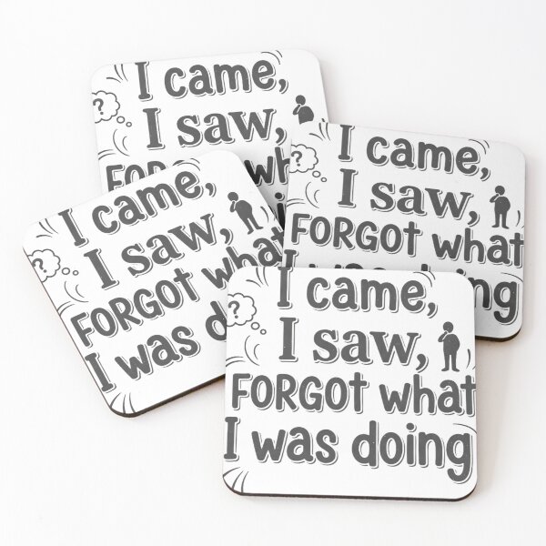 Item preview, I Came, I Saw, I Forgot - Funny Sarcastic Quote designed and sold by CreativeCrest.