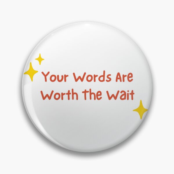 Item preview, Your Words Are Worth The Wait  designed and sold by NicoleSLP.