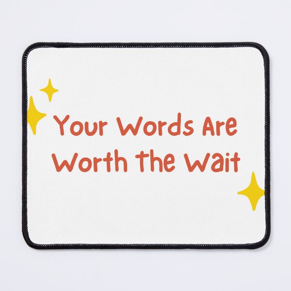 Item preview, Your Words Are Worth The Wait  designed and sold by NicoleSLP.