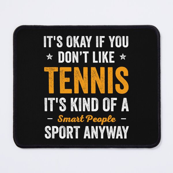 Item preview, Tennis Is Smart People Sport Funny Tennis designed and sold by RareBunny.