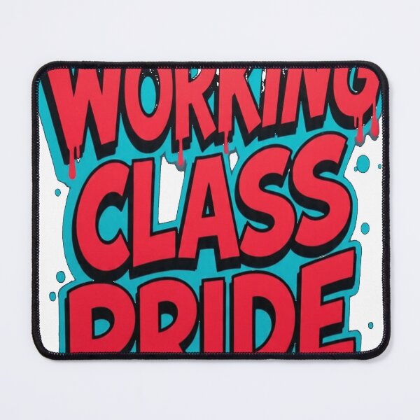 Item preview, Working Class Pride Always designed and sold by jackbermess.