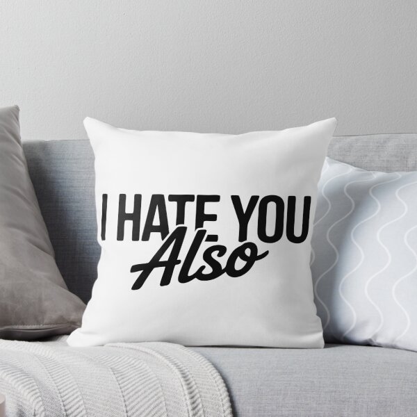 Item preview, I Hate You Also - Sarcastic & Witty Oneliner Humor designed and sold by Mistaks.