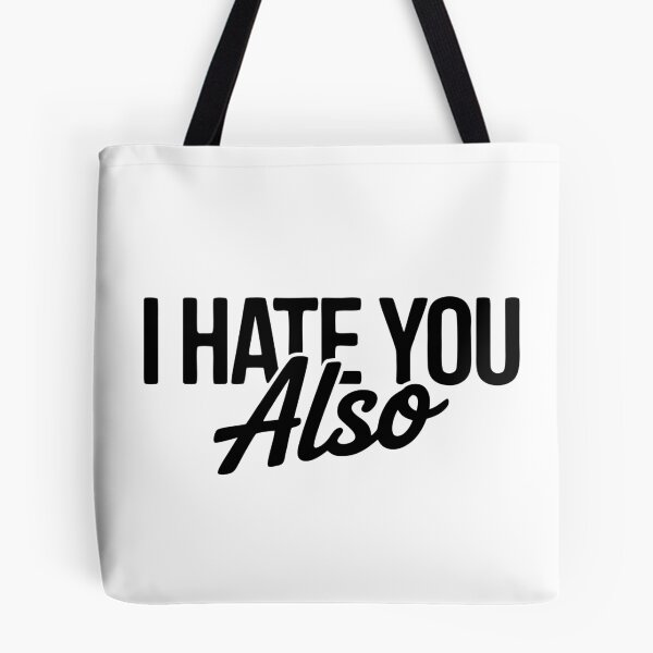 Item preview, I Hate You Also - Sarcastic & Witty Oneliner Humor designed and sold by Mistaks.