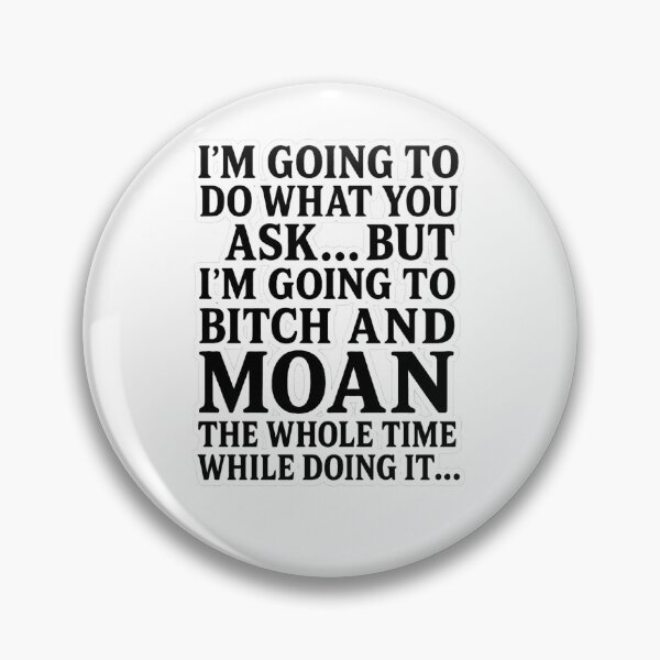 Item preview, Bitch and Moan Work Life Logo designed and sold by Ali Kiwan Photo and Desgin .