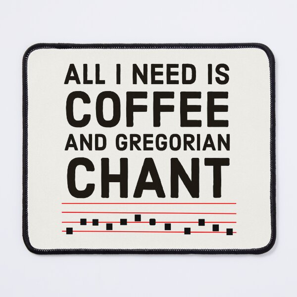 Item preview, Latin Mass Motto All I Need is Coffee and Gregorian Chant, Fun Catholic Meme designed and sold by MaryKunzGoldman.