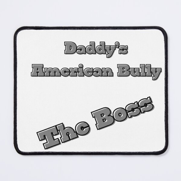 Item preview, Daddy's American Bully boss designed and sold by Prilvo.