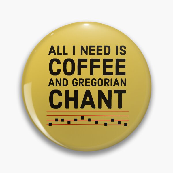 Item preview, Latin Mass Motto All I Need is Coffee and Gregorian Chant, Fun Catholic Meme designed and sold by MaryKunzGoldman.