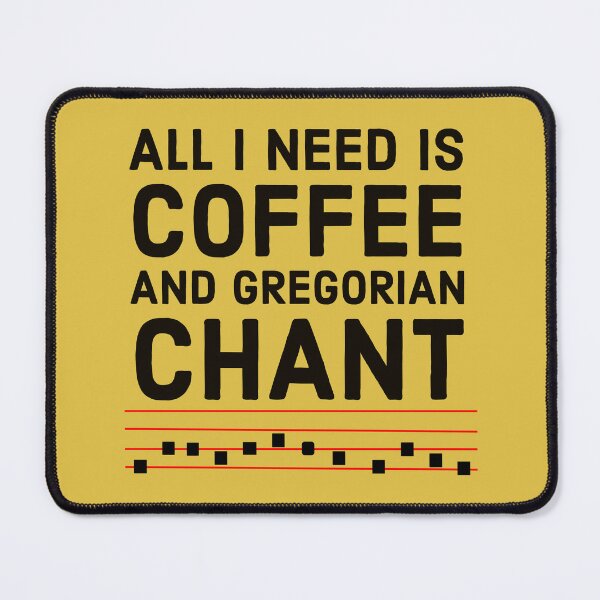 Item preview, Latin Mass Motto All I Need is Coffee and Gregorian Chant, Fun Catholic Meme designed and sold by MaryKunzGoldman.
