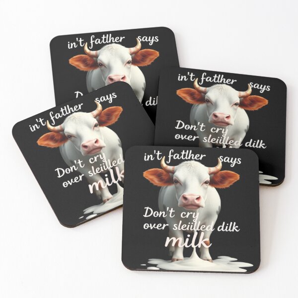 Item preview, Cow father says: Don’t cry over spilled milk  designed and sold by SSMC DREAM DESIGN.