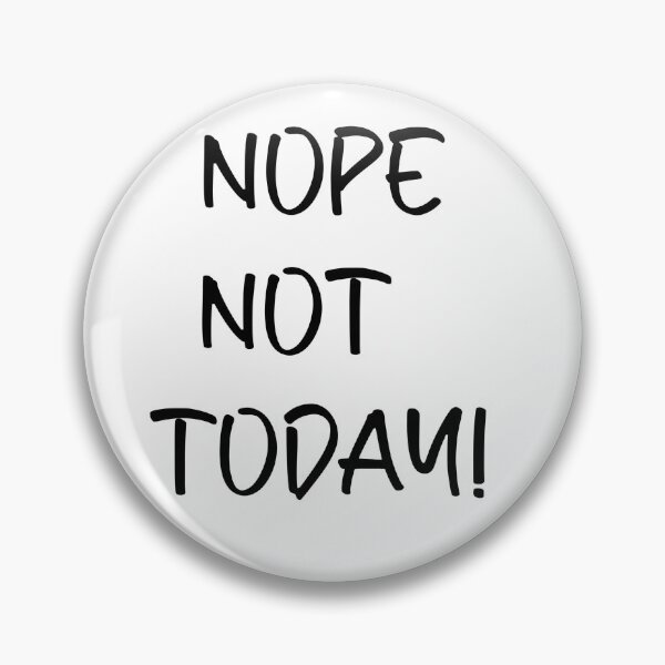 Item preview, Nope Not Today designed and sold by sunderwood2020.