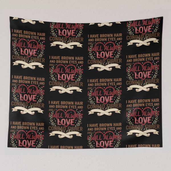 Item preview, I Have Brown Hair And Brown Eyes And I Will Always Love Conrad Fisher designed and sold by LuxeGraphix.