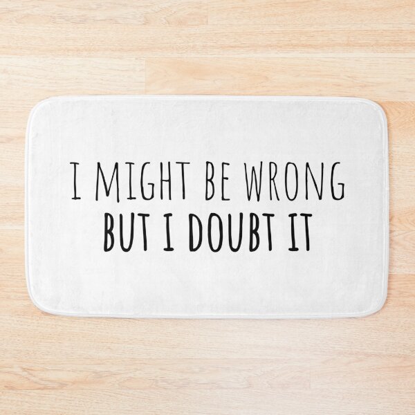 Item preview, I Might Be Wrong But I Doubt It  designed and sold by kolshi-shop.