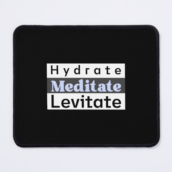 Item preview, Hydrate, Meditate, Levitate - Water Yoga designed and sold by TaurusC95.