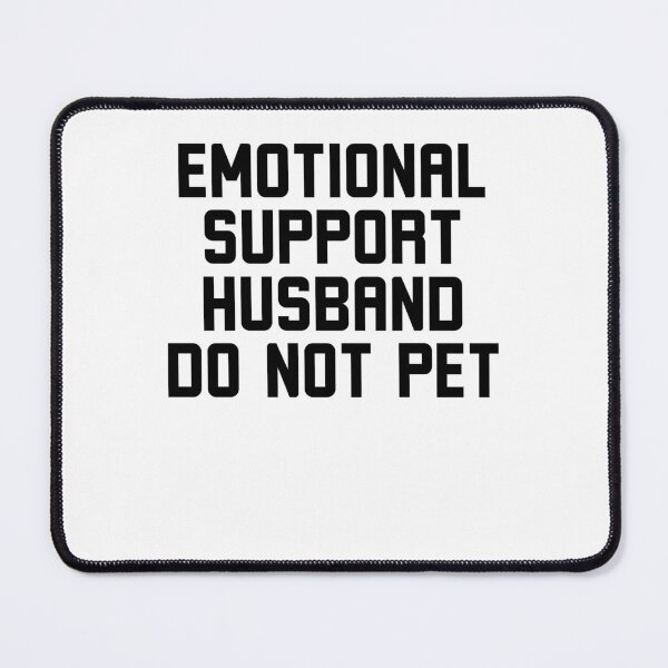 Item preview, Emotional Support Husband do not pet Funny Relationship designed and sold by snowry.