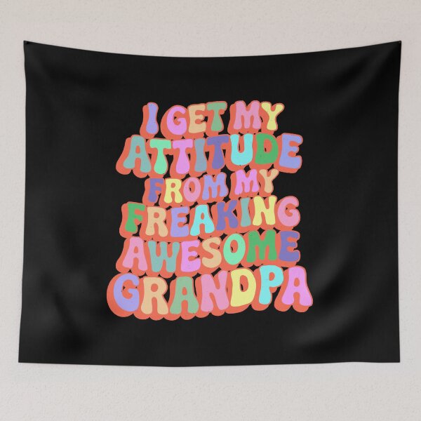 Item preview, I Get My Attitude from My Freaking Awesome Grandpa designed and sold by IHateDumplings.