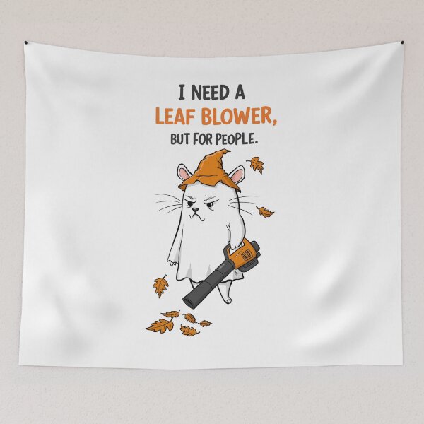 Item preview, I Need A Leaf Blower But For People designed and sold by ArtFromBeyond.
