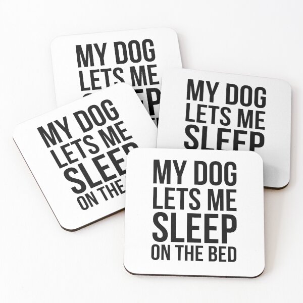 Item preview, My Dog Lets Me Sleep on the Bed Funny dog Owner designed and sold by snowry.