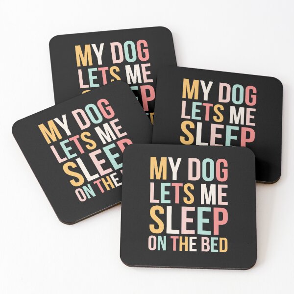 Item preview, My Dog Lets Me Sleep on the Bed Funny dog Owner cute designed and sold by snowry.