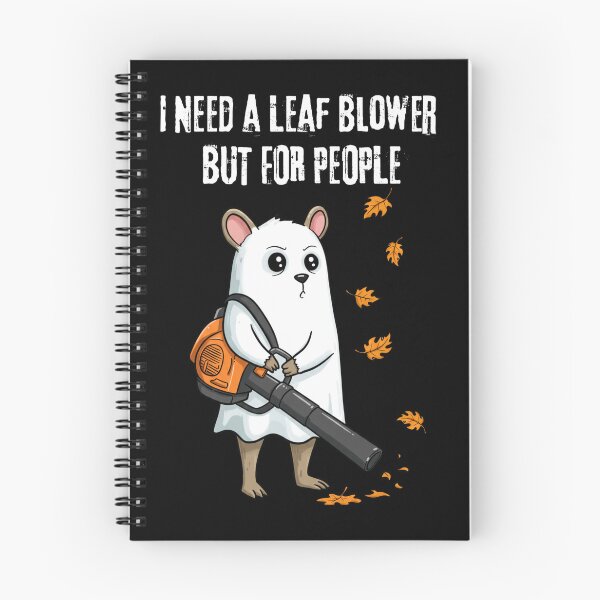 Item preview, I Need A Leaf Blower But For People designed and sold by ArtFromBeyond.