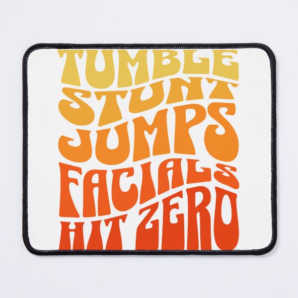 Item preview, Tumble Stunt Jumps Facials Hit Zero designed and sold by FloraliteCo.