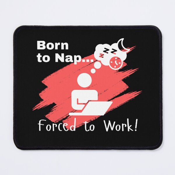 Item preview, Born to Nap, Forced to Work designed and sold by ActOutTees.