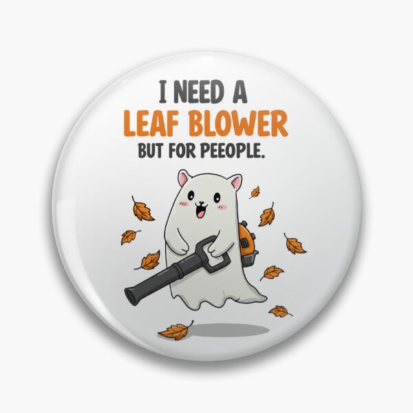 Item preview, I Need A Leaf Blower But For People designed and sold by ArtFromBeyond.
