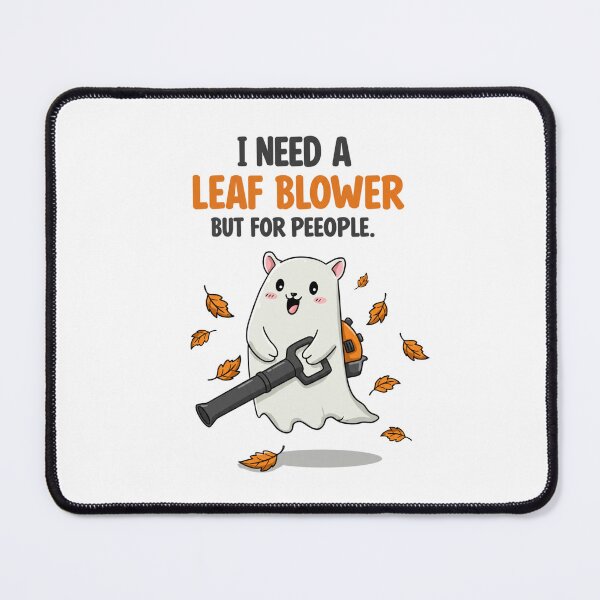 Item preview, I Need A Leaf Blower But For People designed and sold by ArtFromBeyond.